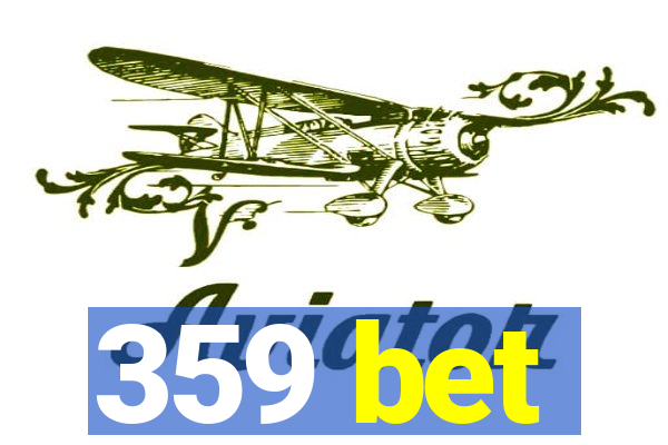 359 bet